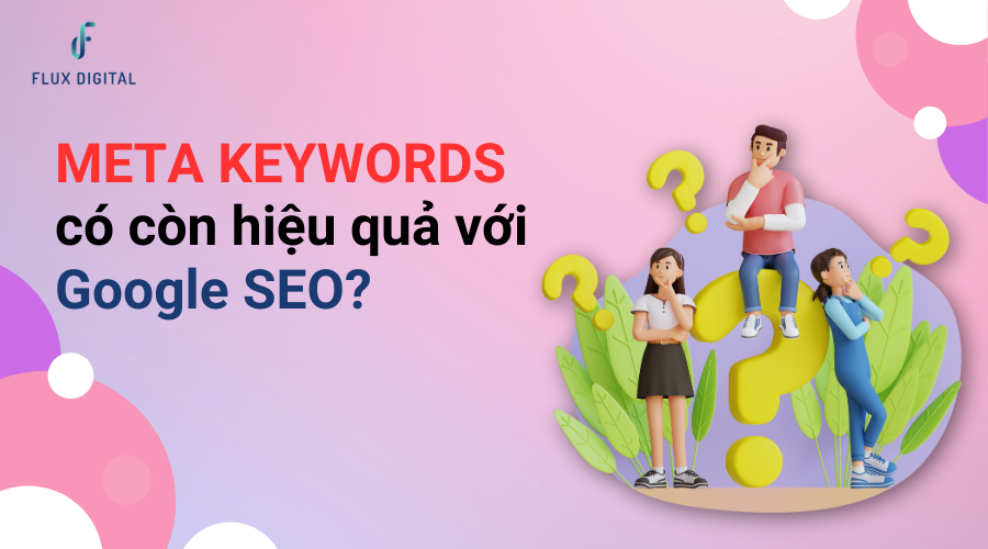 Meta Keywords có còn hiệu quả với Google SEO?