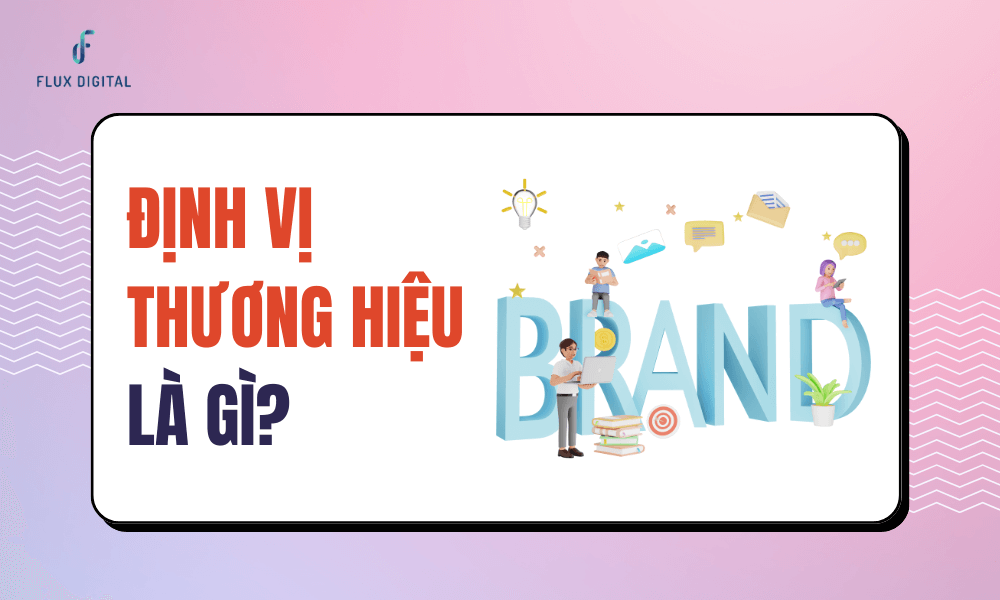Định vị thương hiệu là gì?