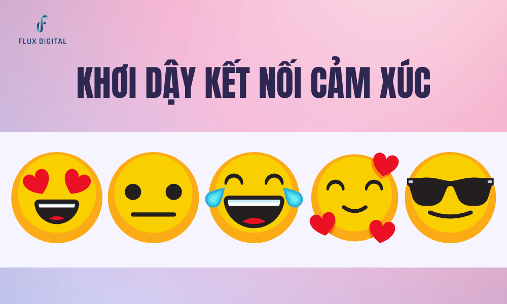 Khơi dậy kết nối cảm xúc từ khách hàng